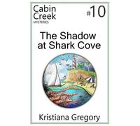 Kristiana Gregory The Shadow at Shark Cove (Tascabile) Cabin Creek Mysteries