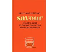 Savour: A guide to tasting and exploring whiskies of the world