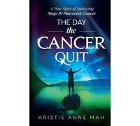 Kristie Anne Mah The Day the Cancer Quit (Tascabile) Day the Cancer Quit