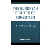 Kristie Byrum The European Right to Be Forgotten (Tascabile)