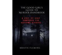 Kristie Fleming The Good Girl's Guide to Murder Handbook (Tascabile)