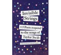 Kristie Frederick Daugherty – Invisible Strings – 113 poeti sulle canzoni di Taylor Swift