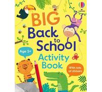 Big Back to School Activity Book: An Instructive Home Learning Activity Book about Grammar, Times Tables, and more, for Kids (Ages 5-7)