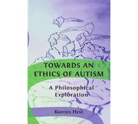 Kristien Hens Towards an Ethics of Autism (Copertina rigida)