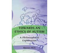 Kristien Hens Towards an Ethics of Autism (Tascabile)