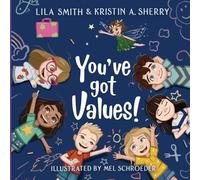 Kristin A Sherry Lila Smith You've Got Values (Tascabile) You've Got