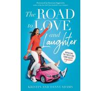 Kristin Adams Danny Adams The Road to Love and Laughter (Tascabile)