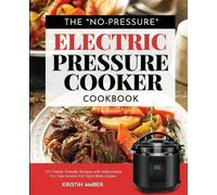 Kristin Amber The No-Pressure Electric Pressure Cooker Cookbook (Tascabile)