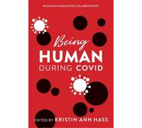 Kristin Ann Hass Being Human during COVID (Tascabile)