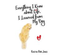 Kristin Ann Jone Everything I Know about Life, I Learned from My Do (Tascabile)
