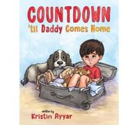 Kristin Ayyar Countdown 'til Daddy Comes Home (Tascabile)