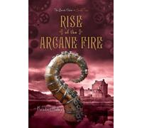 Kristin Bailey Rise of the Arcane Fire (Tascabile) Secret Order