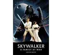 Kristin Baver Star Wars Skywalker â€“ A Family At War (Copertina rigida)