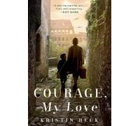 Kristin Beck Courage, My Love (Tascabile)