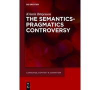 Kristin Börjesson The Semantics-Pragmatics Controversy (Copertina rigida)