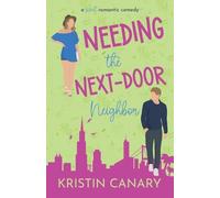 Kristin Canary Needing the Next-Door Neighbor (Tascabile)