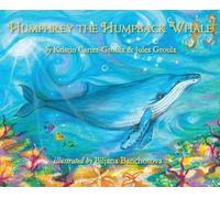 Kristin Carter-Groulx Humphrey the Humpback Whale (Copertina rigida)