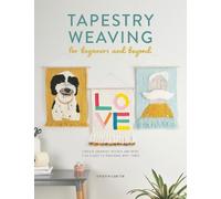 Kristin Carter Tapestry Weaving for Beginners and Beyond (Tascabile)
