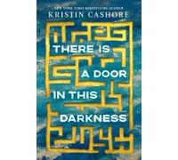 Kristin Cashore There Is a Door in This Darkness (Copertina rigida)