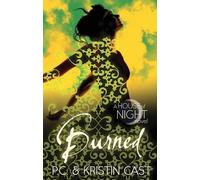 Kristin Cast P. C. Cast Burned (Tascabile) House of Night