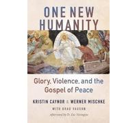 Kristin Caynor Werner Mischke One New Humanity (Tascabile)