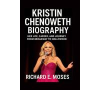 KRISTIN CHENOWETH BIOGRAPHY: HER LIFE, CAREER, AND JOURNEY FROM BROADWAY TO HOLLYWOOD