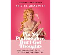 Kristin Chenoweth Chenoweth, I'm No Philosopher, But I Got T (Copertina rigida)