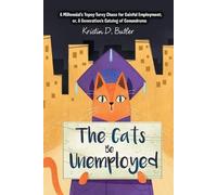 Kristin D Butler The Cats Be Unemployed (Tascabile)