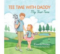 Kristin Dooley Tee Time With Daddy (Copertina rigida) Tee Time with Daddy