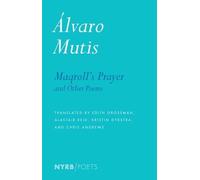 Kristin Dykstra Alvaro Mutis Maqroll's Prayer and Other Poems (Tascabile)