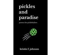 Kristin F Johnson Pickles and Paradise (Tascabile)