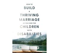 Kristin Faith Evans M How to Build a Thriving Marriage as You Care (Tascabile)