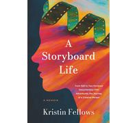 Kristin Fellows A Storyboard Life: From $20 to Two Hundred Documenta (Tascabile)