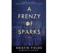 Kristin Fields A Frenzy of Sparks (Tascabile)