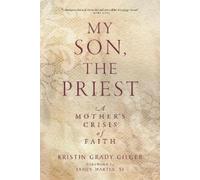 Kristin Grady Gilger My Son, the Priest (Tascabile)