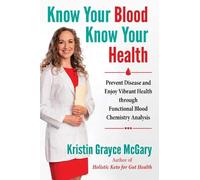 Kristin Grayce McGary Know Your Blood, Know Your Health (Tascabile)