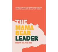 Kristin Haluch The Mama Bear Leader(TM) (Tascabile)
