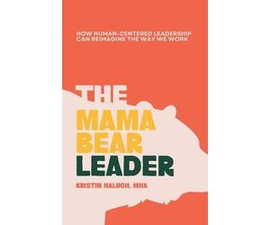Kristin Haluch The Mama Bear Leader(TM) (Tascabile)