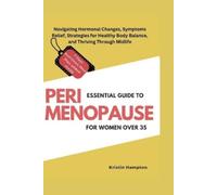 Kristin Hampton Essential Guide to Perimenopause for Women Over 35 (Tascabile)