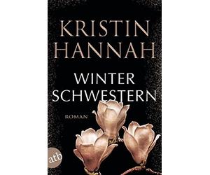 Kristin Hannah Gabriele Weber-Ja Winterschwestern: Ein Garten im Win (Tascabile)