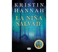 Kristin Hannah La niña salvaje / Wild (Tascabile)
