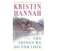Kristin Hannah The Things We Do for Love (Tascabile)