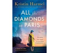Kristin Harmel All the Diamonds in Paris (Tascabile)