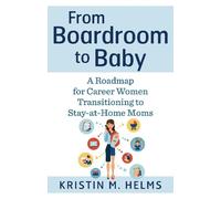 Kristin Helms From Boardroom to Baby (Tascabile)