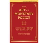 Kristin J. Forbes The Art of Monetary Policy (Tascabile)