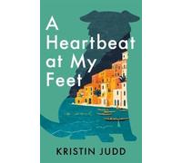 Kristin Judd A Heartbeat at My Feet (Copertina rigida)