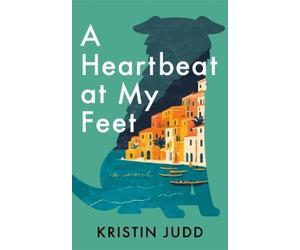 Kristin Judd A Heartbeat at My Feet (Tascabile)