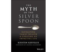 Kristin Keffeler The Myth of the Silver Spoon (Copertina rigida)