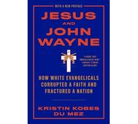Kristin Kobes Du Mez Jesus and John Wayne (Tascabile)