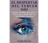 Kristin Komak El despertar del Tercer Ojo (Tascabile)